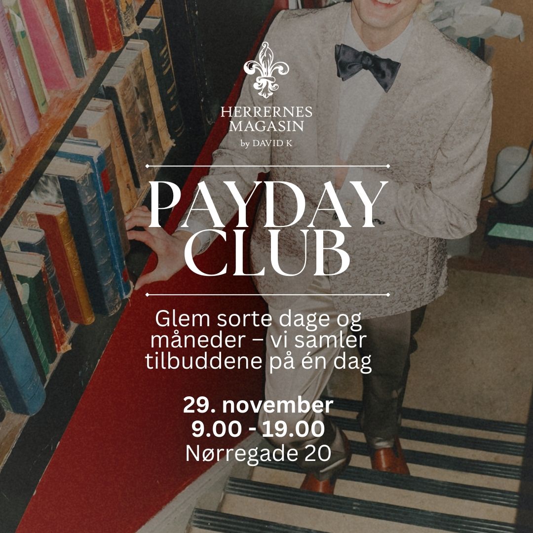 Payday Club Event hos Herrernes Magasin – Vi fester, når du får løn